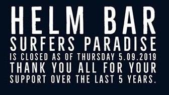 The Helm Bar Surfers Paradise post informing customers it had shut down. Photo: Supplied