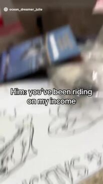 You’ve been riding on my income for the past 10 years