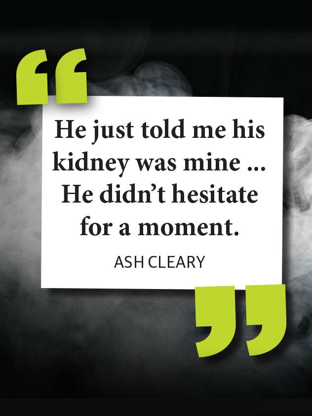 Ash Cleary says he’s grateful to his brother for donating his kidney.