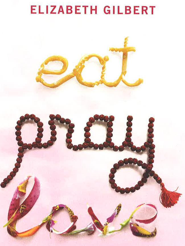 Eat Pray Love by Elizabeth Gilbert.