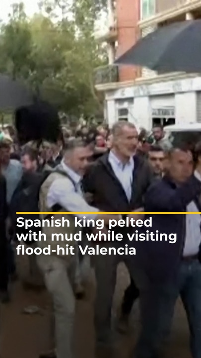 Spanish king pelted with mud while visiting flood-hit Valencia