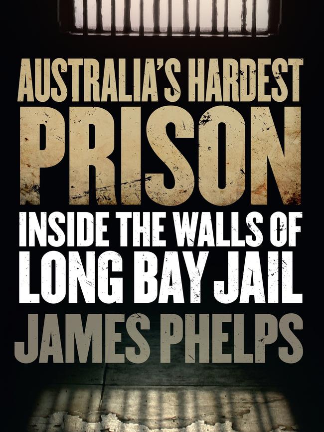 From Australia’s Hardest Prison by James Phelps Copyright © James Phelps 2014 Reprinted by Permission of Random House Australia All Rights Reserved RRP $34.99 by Ebury Australia. Available now from bookstores and online retailers