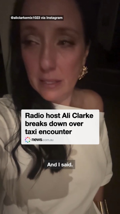 Radio host Ali Clarke breaks down over taxi encounter