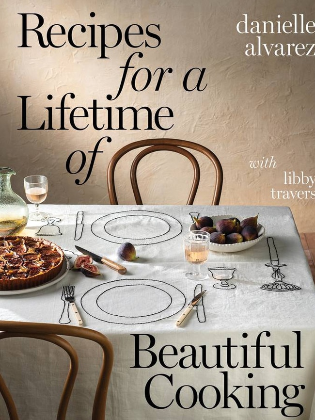 Danielle Alvarez's book Recipes for a Lifetime of Beautiful Cooking, photography by Alan Benson.