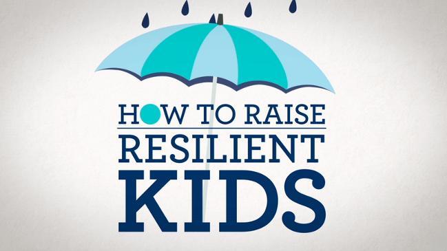 How to raise resilient kids