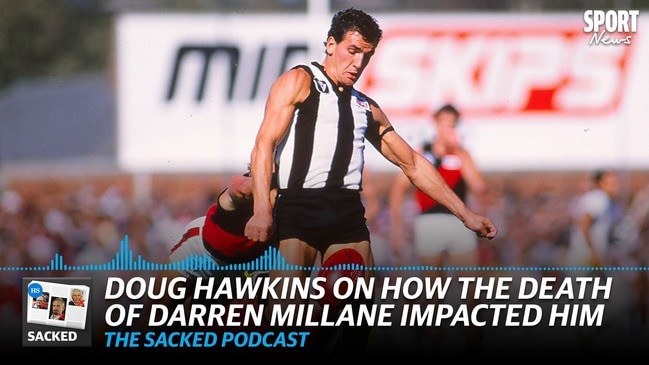 SACKED: Doug Hawkins on how Darren Millane's death impacted him