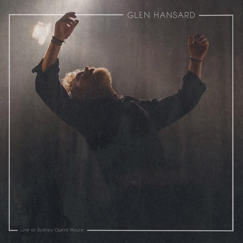 Glen Hansard's new album Live At Sydney Opera House.
