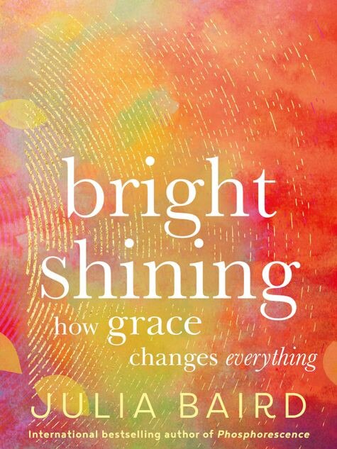 Bright Shining by Julia Baird