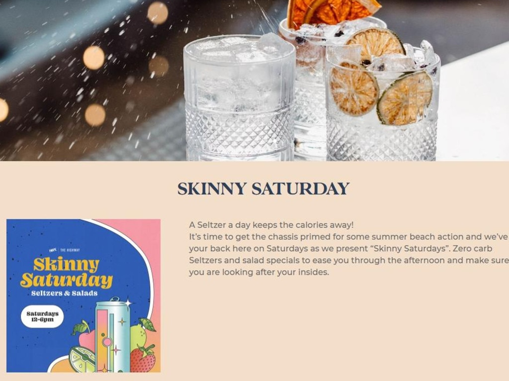 The Highway Hotel has been slammed for ‘fat shaming’ after it promoted a ‘Skinny Saturday’ event that had specials on salads and zero carb seltzers. Picture: Supplied