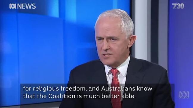 Malcolm Turnbull claims the coalition will better protect religious freedom than Labor