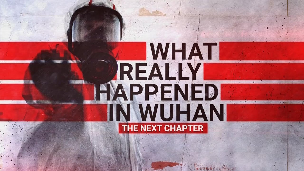 EXCLUSIVE: 'What Really Happened in Wuhan? The Next Chapter' reveals new evidence on COVID-19 origins