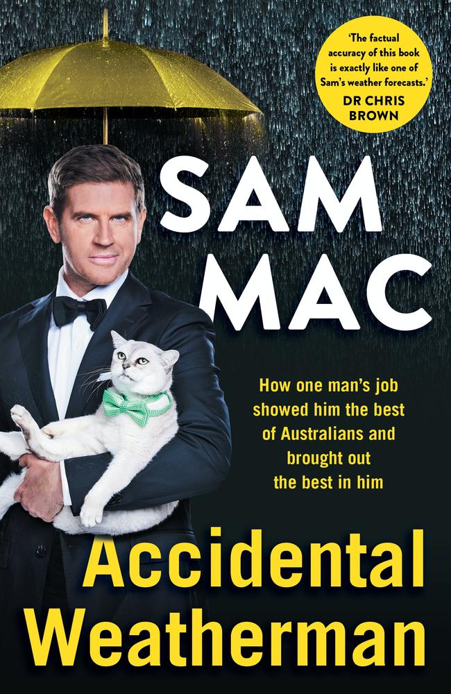 Accidental Weatherman by Sam Mac (Hachette Australia, RRP $32.99), is available from April 28.