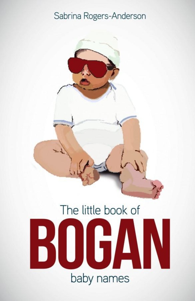 Parenting columnist Sabrina Rogers-Anderson has written a book chronicling popular bogan baby names.