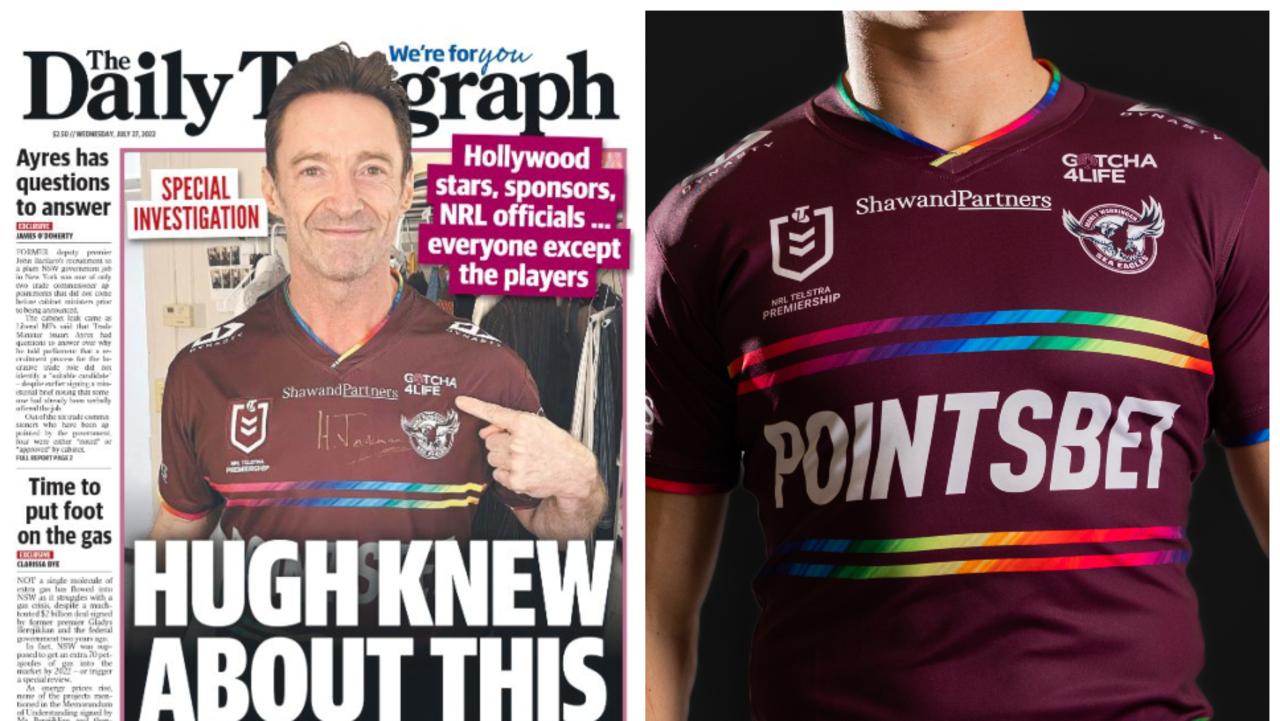Hollywood superstar Hugh Jackman knew about the infamous rainbow strip on Manly’s pride jersey before the players did.