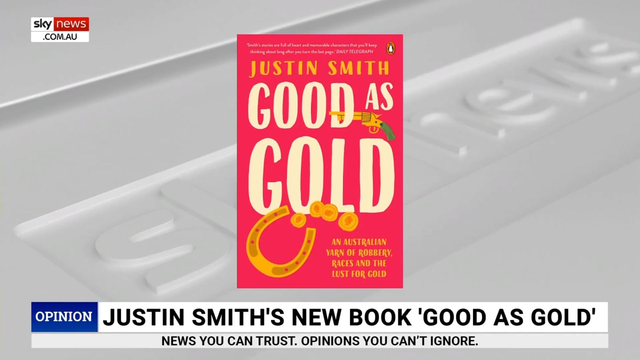 Justin Smith's new book 'Good as Gold' is an 'Australian western'