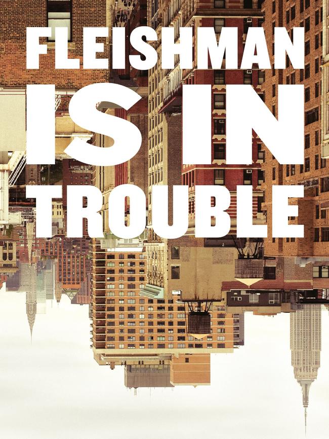 Fleishman Is In Trouble by Taffy Brodesser-Akner