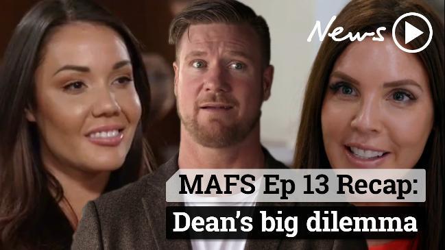 MAFS Ep 13 - Dean's big Dilemma