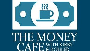 The Money Cafe with Kirby and Kohler