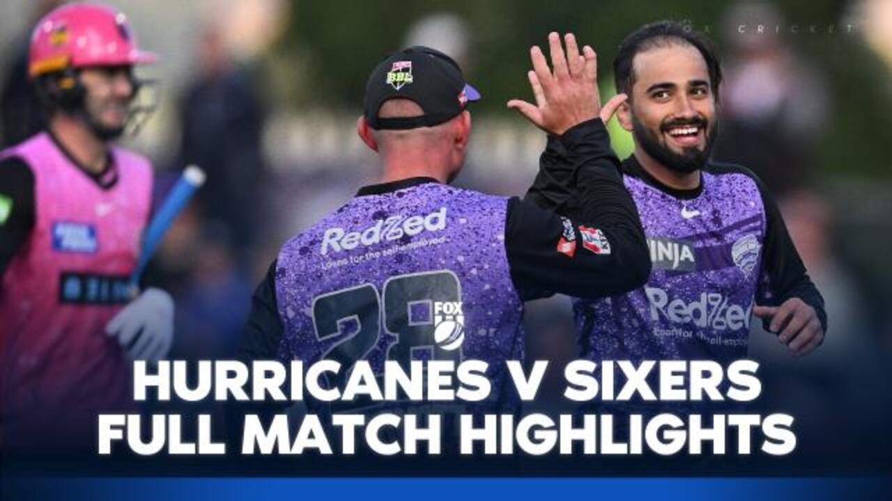 Hurricanes v Sixers: Match Highlights