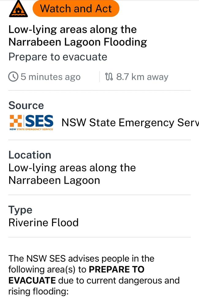 The NSW SES issued a "watch and act" notice at 7pm on Friday for residents living in low lying areas along Narrabeen Lagoon to prepare to evacuate as the lagoon's water levels rises.