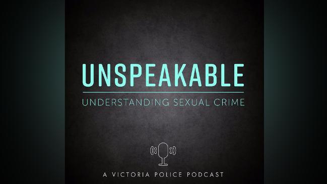 Victoria Police podcast 'Unspeakable' looks at shocking sexual assault cases