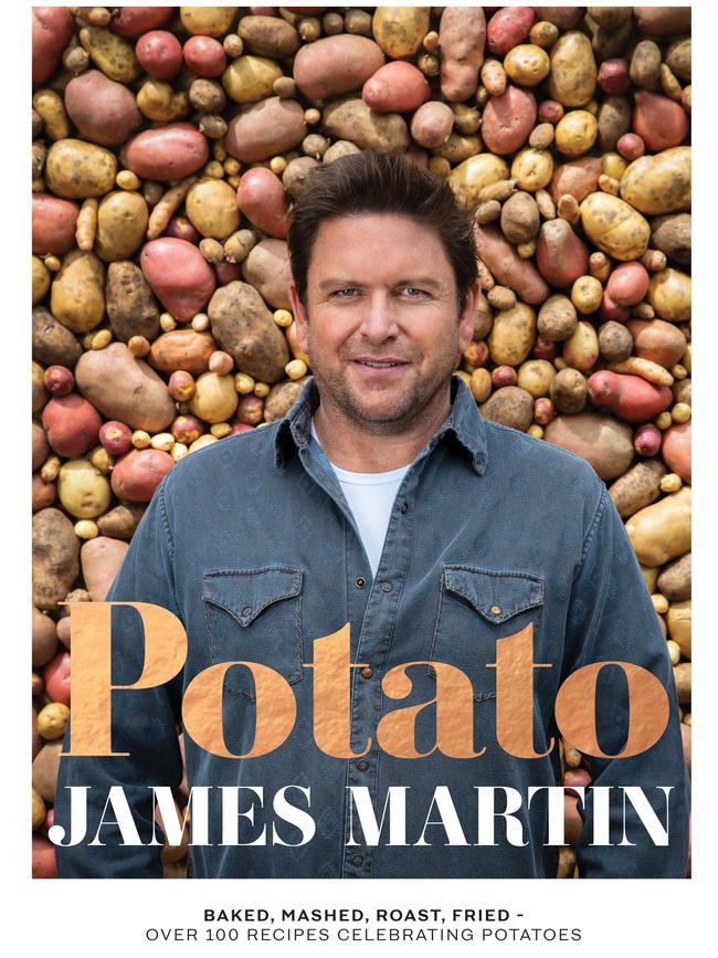 Potato: Baked, Mashed, Roast, Fried – Over 100 Recipes Celebrating Potatoes by James Martin. Picture: John Carey