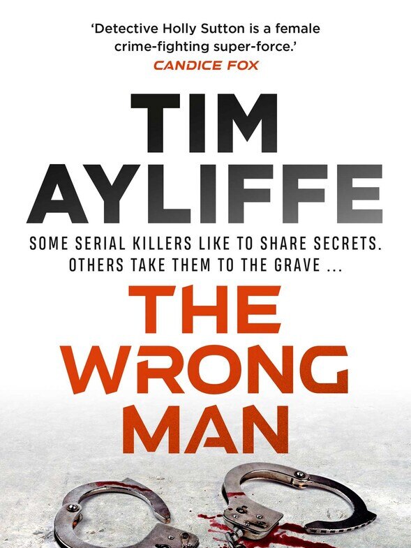 The Wrong Man is the latest fast-paced book by Tim Ayliffe