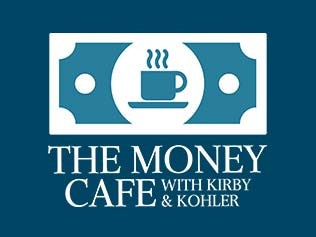 The Money Cafe with Kirby and Kohler