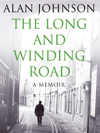 The Long and Winding Road by Alan Johnson.