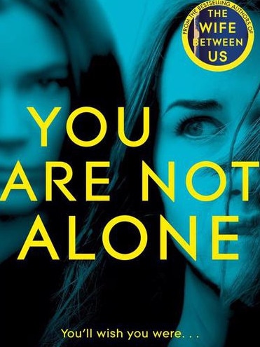 You Are Not Alone By Greer Hendricks and Sarah Pekkanen