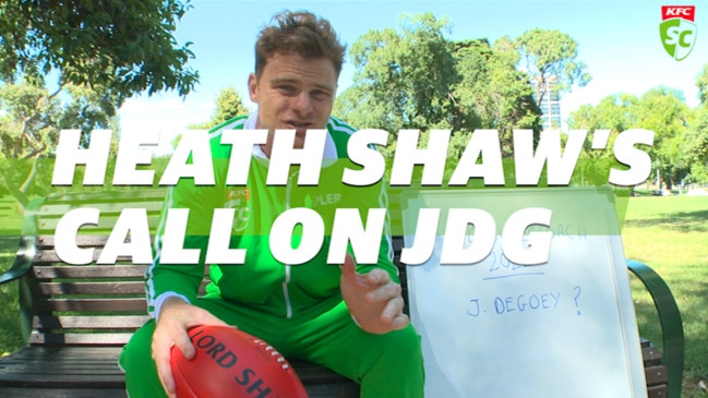 Heath Shaw's big call on Jordan De Goey