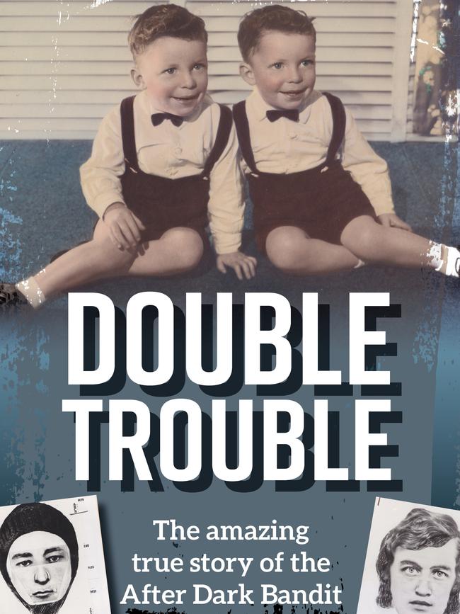 Double Trouble — the amazing true story of the After Dark Bandit, by Geoff Wilkinson and Ross Brundrett. 