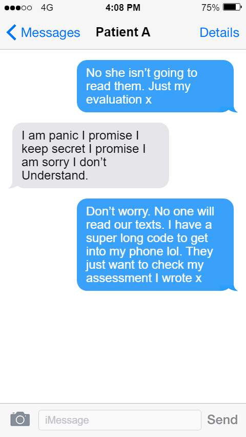 The patient was worried about her texts being read.