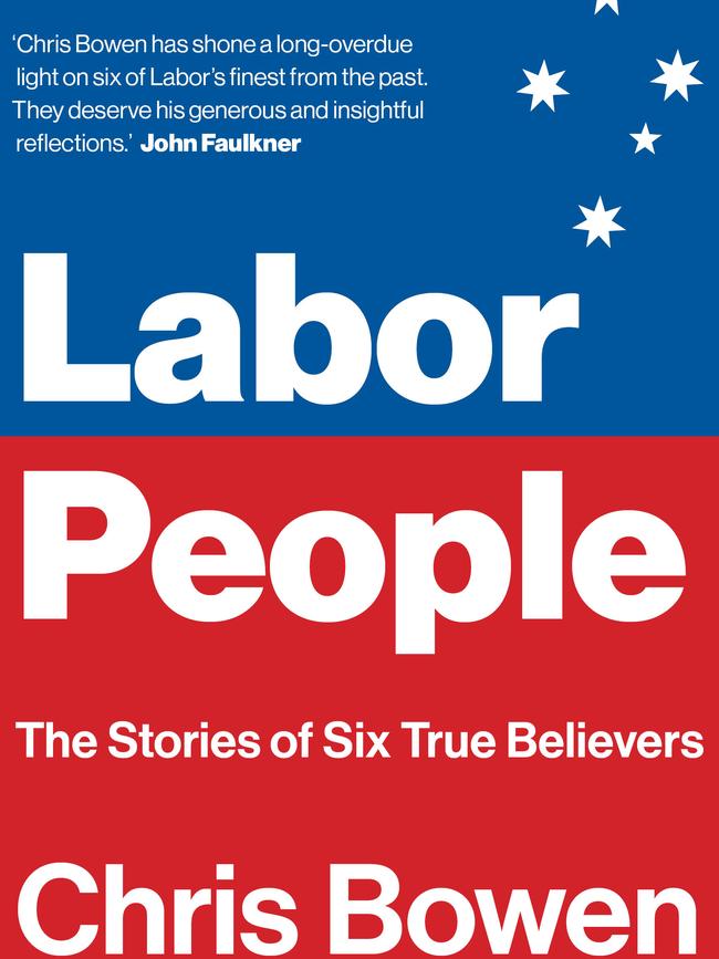 Chris Bowen’s Labor People: The Stories of Six True Believers