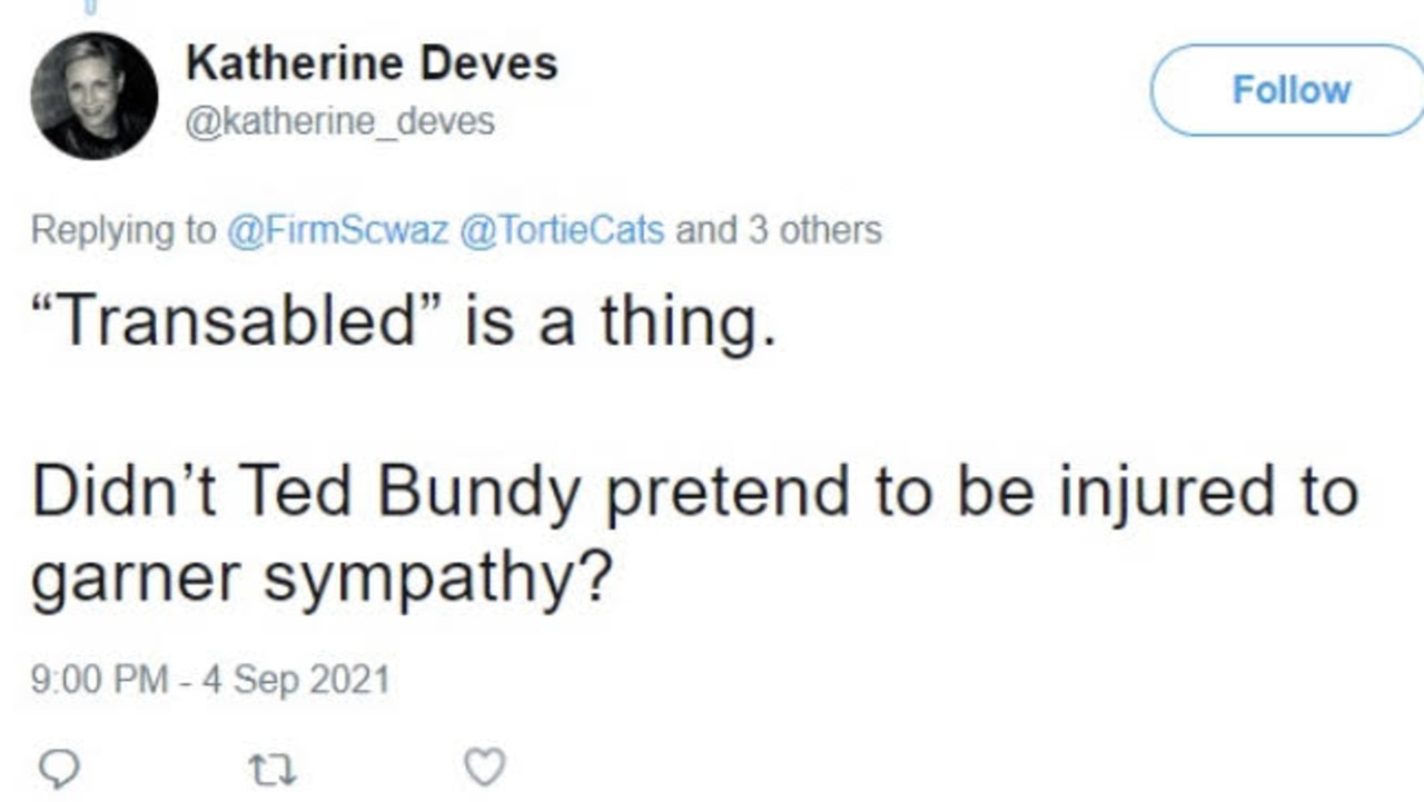 In another deleted tweet, Ms Deves also suggests the “transabled” - people pretending to be disabled - “is a thing”