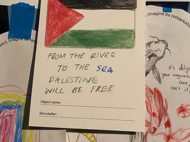 Images of a children's art display at the Powerhouse museum earlier this month. Some were clearly written by adults -- calls to wipe out Israel - "from the river to the sea", others call for an "end to occupation"., When a Jewish woman complained to the Powerhouse museum, they totally dismissed her complaint.