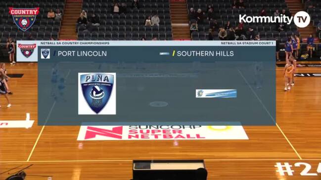 Replay: Netball SA Country Championships Day 1 - Port Lincoln v Southern Hills (17 and Under)