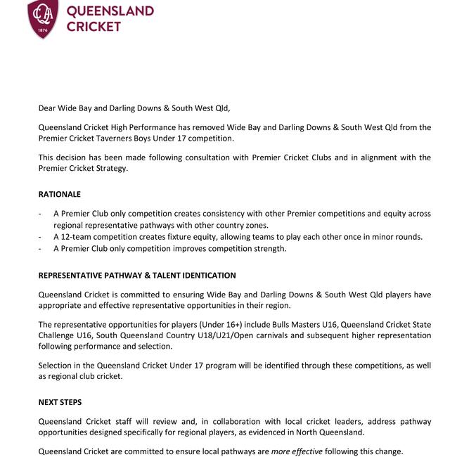 The Queensland Cricket email sent to Taverners Under-17 Boys clubs notifying them of their decision to remove the Darling Downs South West Queensland and Wide Bay teams from the competition.