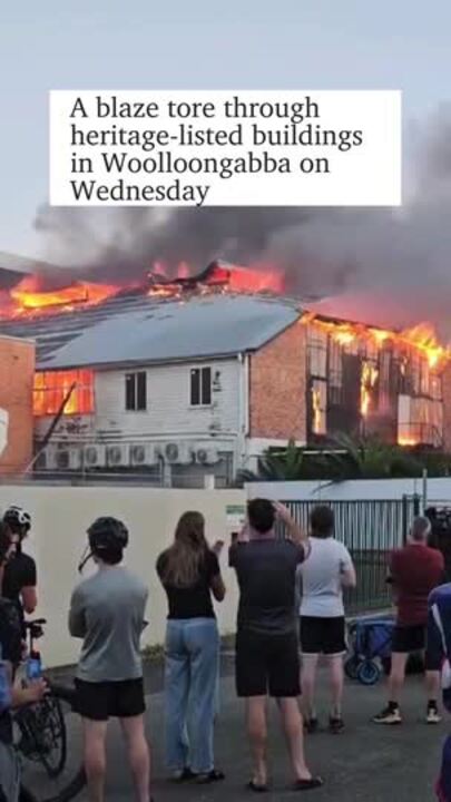 Huge fire tears through heritage-listed Brisbane buildings