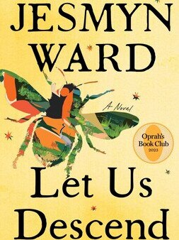 Let Us Descend by Jesmyn Ward.