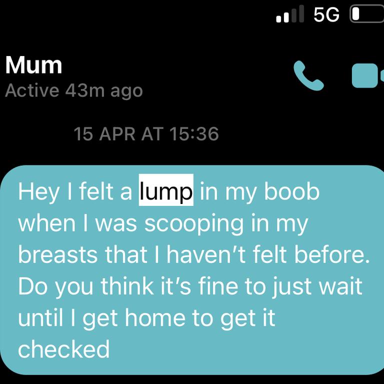 Erin sent her mum a worried text after finding the lump. Picture: Supplied