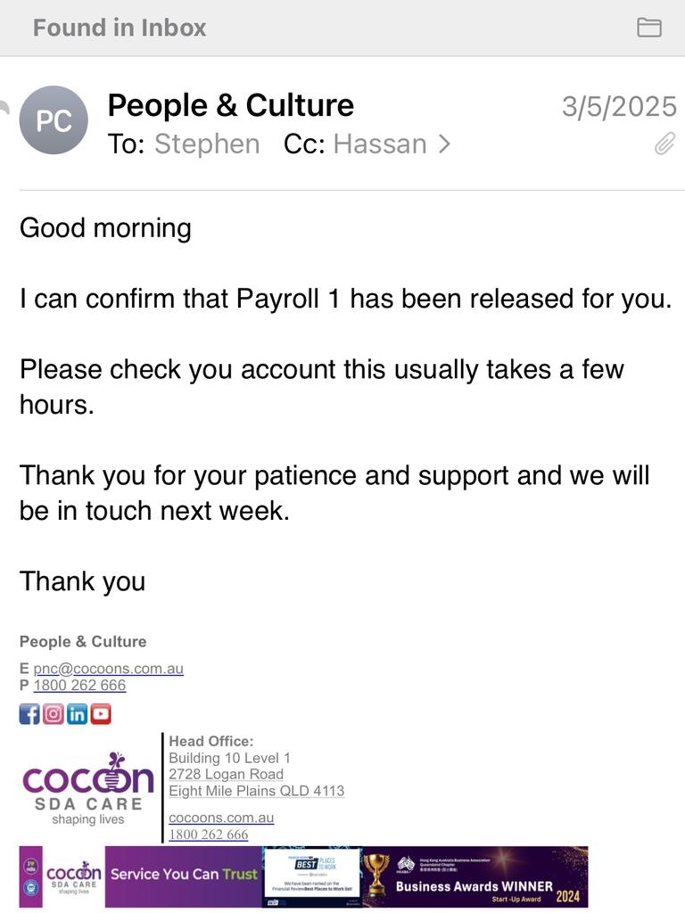 Emails sent from Cocoon SDA’s People and Culture email address claimed that money had been paid to staff on May 3. Picture: Supplied