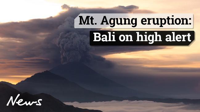 Mt. Agung eruption: Bali on high alert