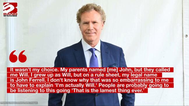 'It was so embarrassing': Will Ferrell hated being called his birth name