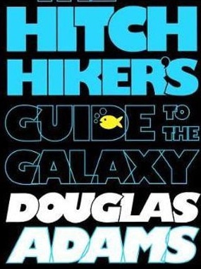 The Hitchhiker's Guide To The Galaxy.