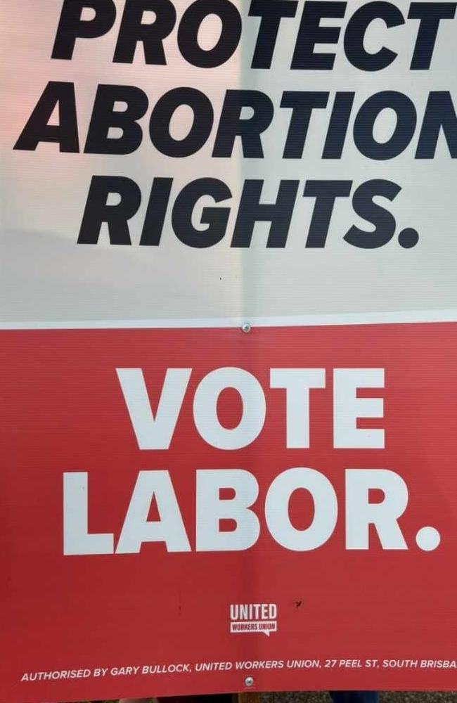 Labor’s sign campaign on abortion in Bundaberg raised eyebrows as well with one, authorised by the United Workers Union telling voters to “protect abortion rights. Vote Labor” prompting one Twitter user to ask “how on earth did this become a union issue?’