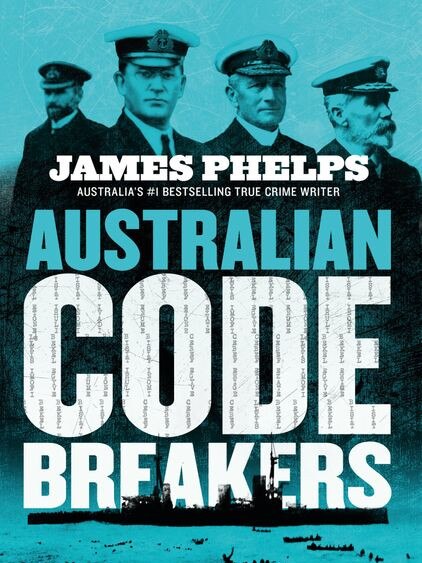 Australian Code Breakers by James Phelps