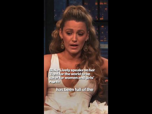 Blake Lively: ‘Fight for the world to be safer for women and girls’