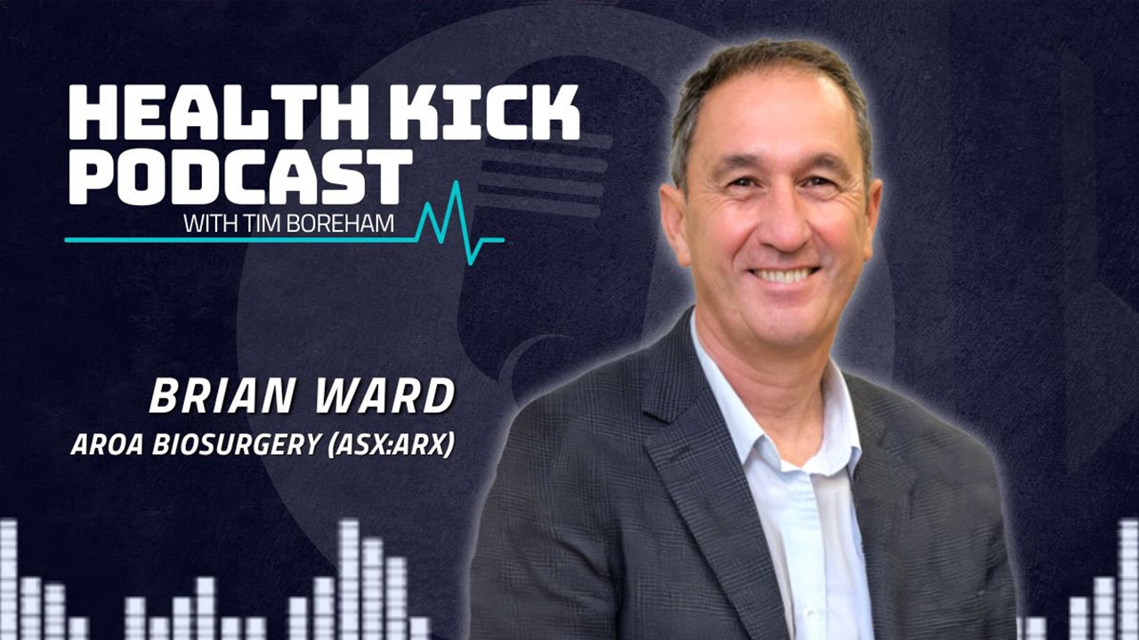 Health Kick Podcast: Aroa Biosurgery