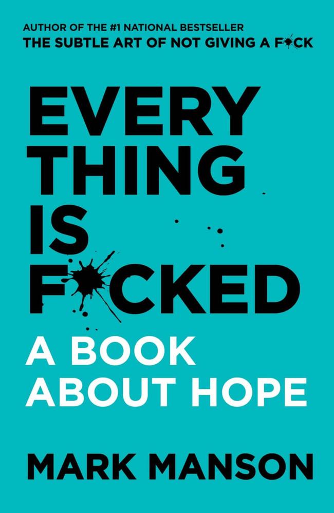 Mark Manson's books, The Subtle Art and Everything is F**ked.